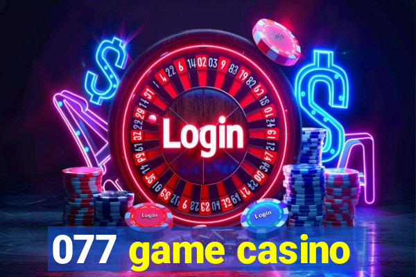 077 game casino