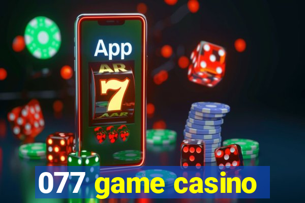 077 game casino