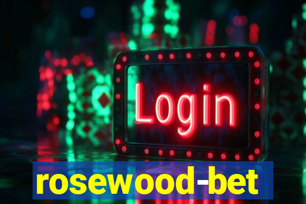 rosewood-bet