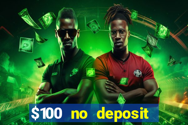 $100 no deposit casino bonus codes