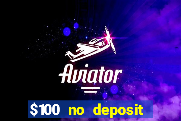 $100 no deposit casino bonus codes