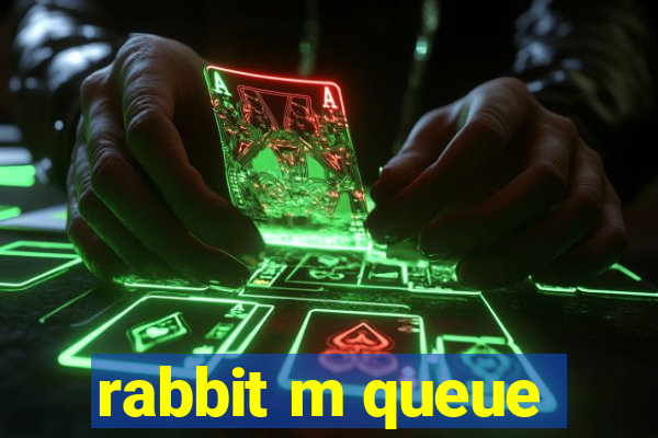 rabbit m queue