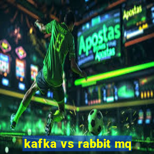 kafka vs rabbit mq