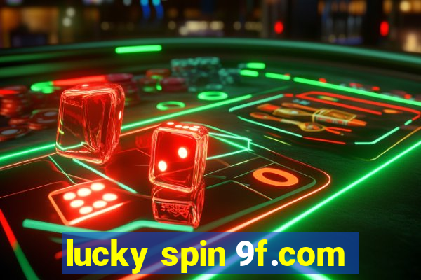 lucky spin 9f.com