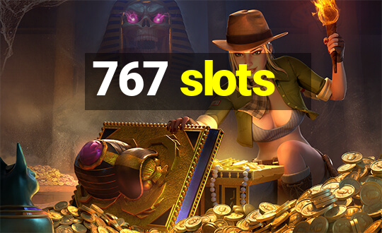 767 slots