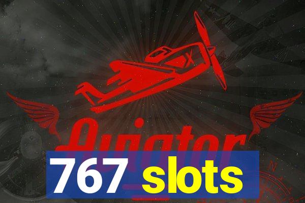 767 slots