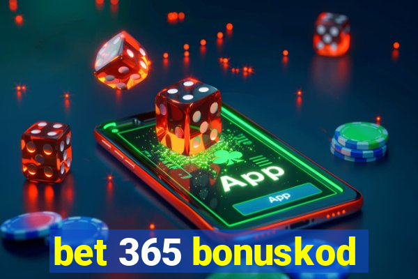 bet 365 bonuskod