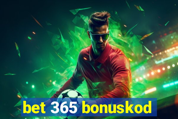 bet 365 bonuskod