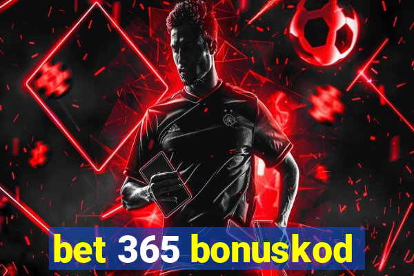 bet 365 bonuskod