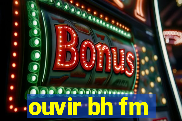 ouvir bh fm