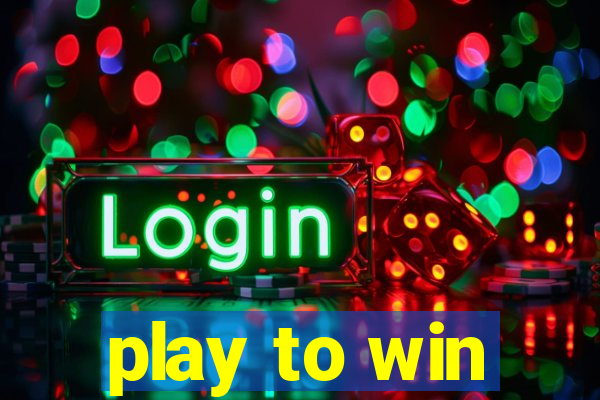 play to win