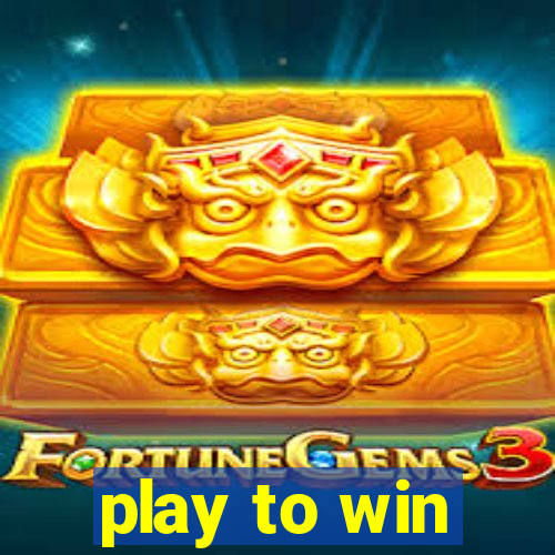 play to win