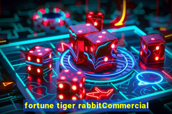 fortune tiger rabbitCommercial