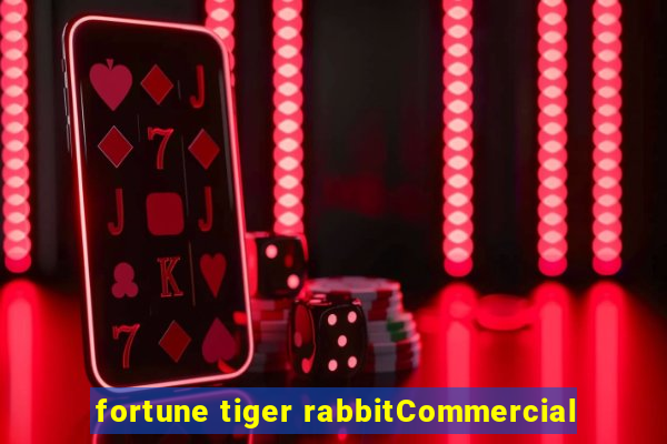 fortune tiger rabbitCommercial