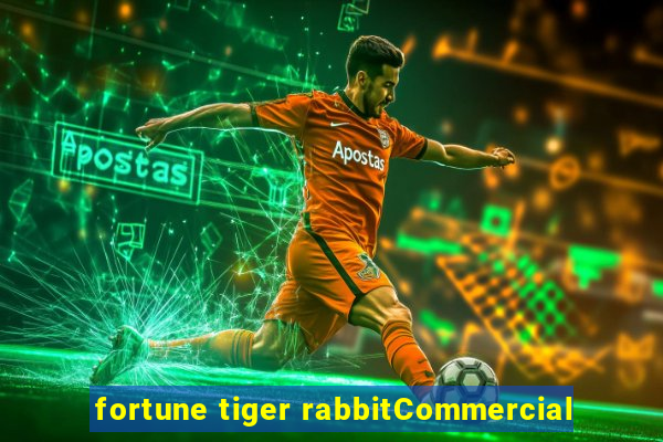 fortune tiger rabbitCommercial