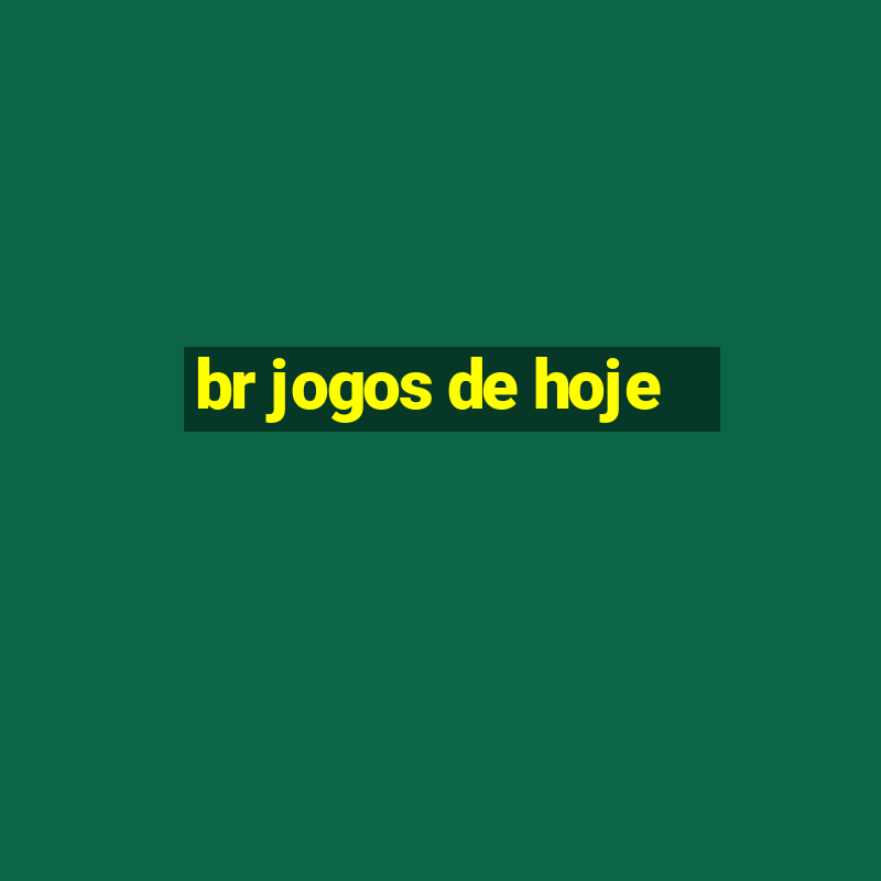 br jogos de hoje