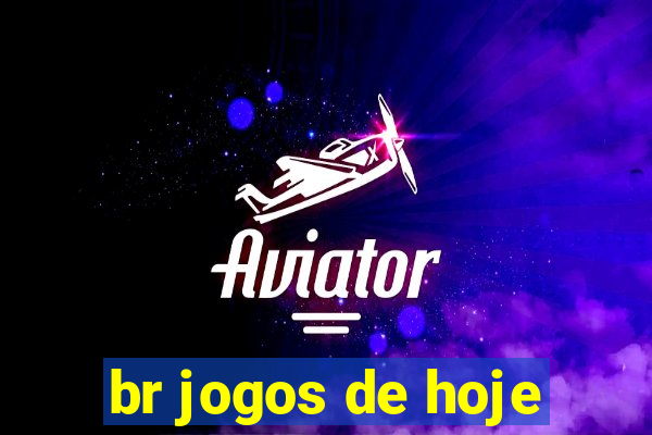 br jogos de hoje