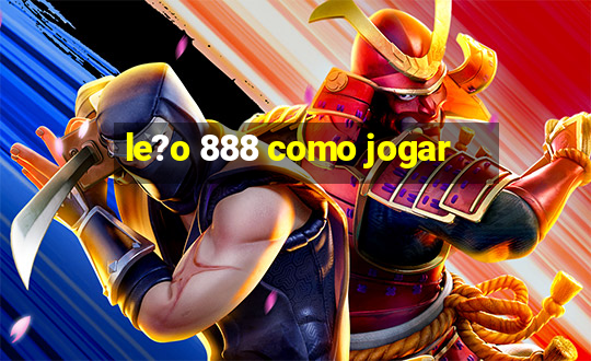 le?o 888 como jogar