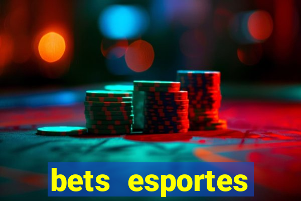 bets esportes apostas esportivas