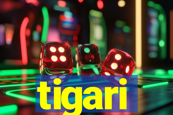 tigari