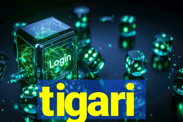 tigari