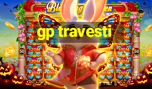 gp travesti