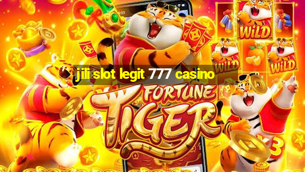 jili slot legit 777 casino