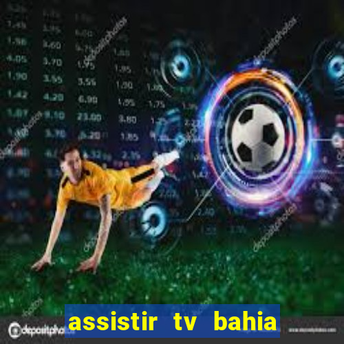 assistir tv bahia ao vivo