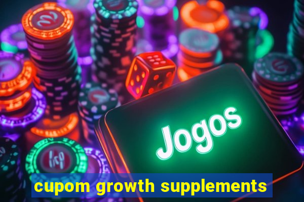 cupom growth supplements