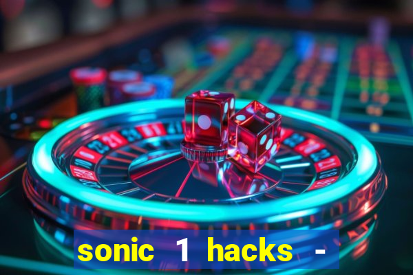 sonic 1 hacks - sonic retro