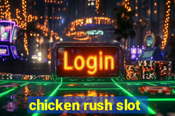 chicken rush slot