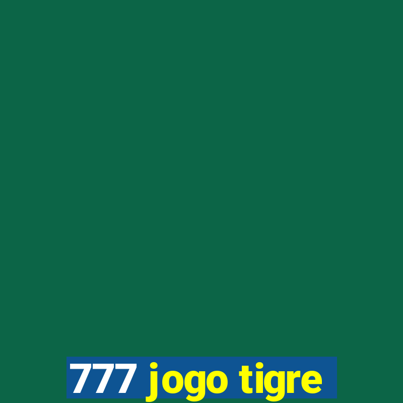 777 jogo tigre