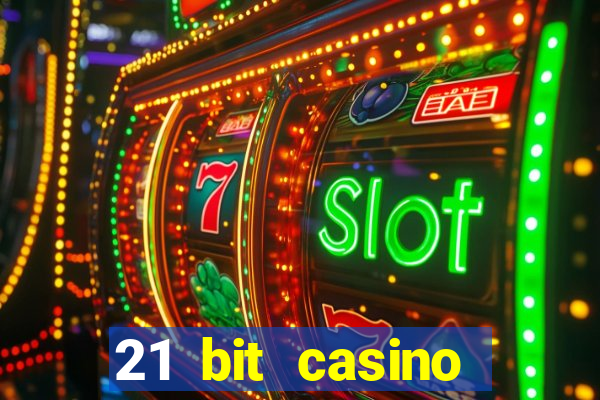 21 bit casino online betrugstest