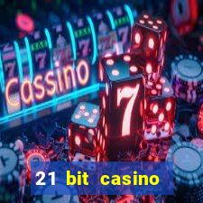 21 bit casino online betrugstest