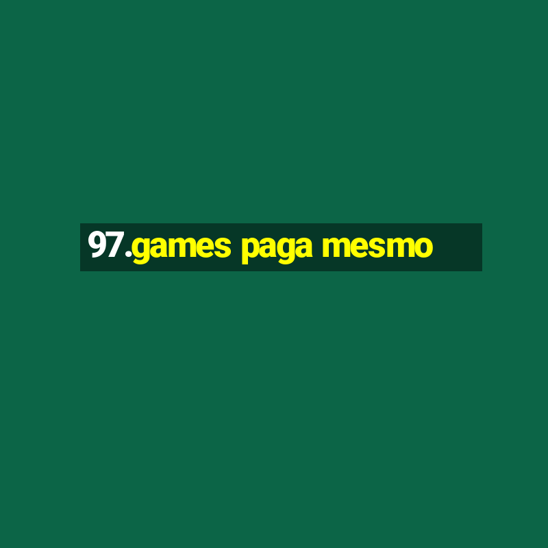 97.games paga mesmo