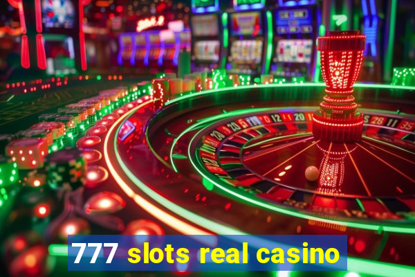 777 slots real casino