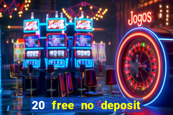 20 free no deposit casino keep winnings