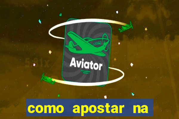 como apostar na estrela bet