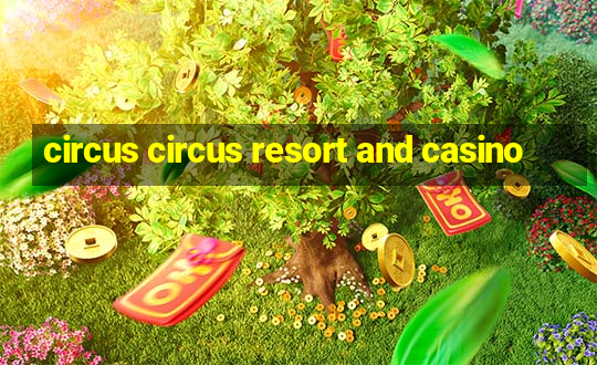 circus circus resort and casino