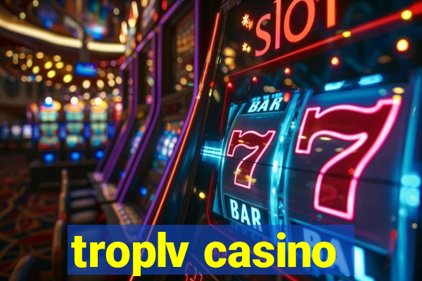 troplv casino