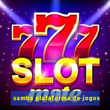 samba plataforma de jogos