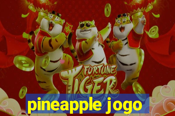 pineapple jogo