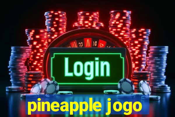 pineapple jogo