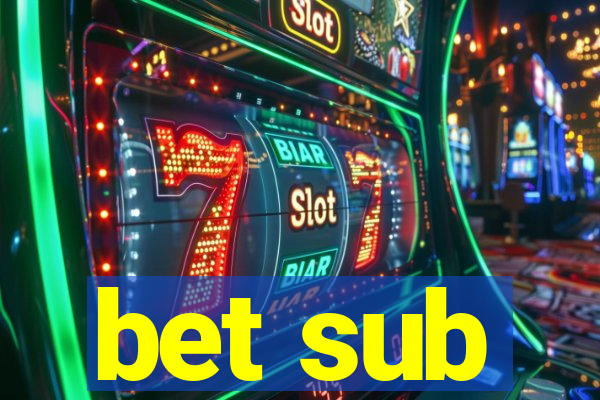 bet sub