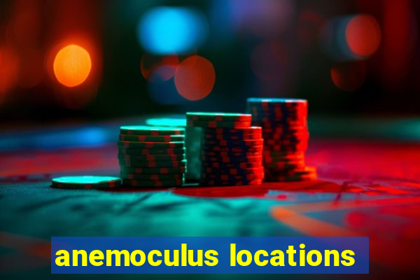 anemoculus locations