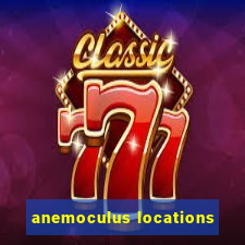 anemoculus locations