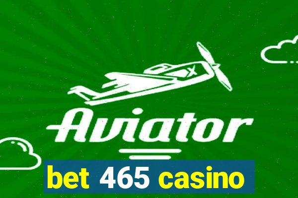 bet 465 casino