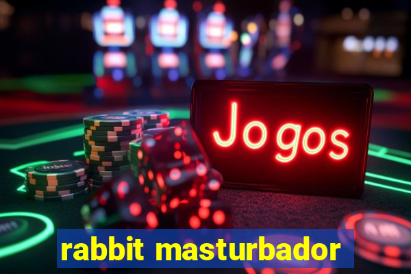 rabbit masturbador