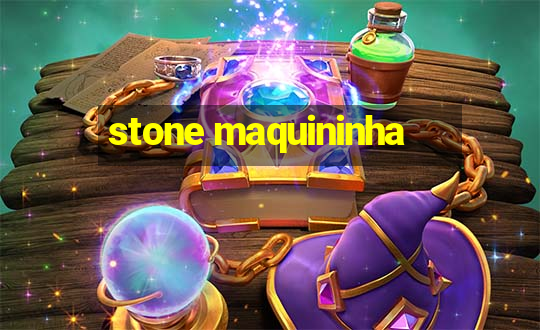 stone maquininha