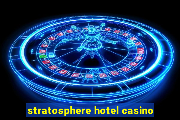 stratosphere hotel casino